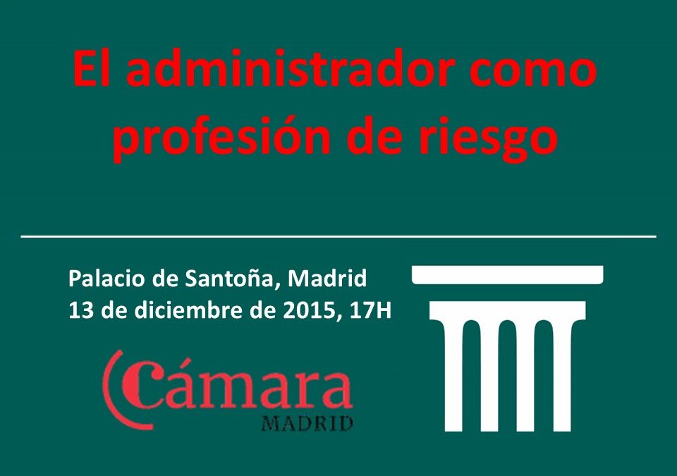 El administrador como profesión de riesgo, jornada en colaboración con la Cámara de Comercio de Madrid