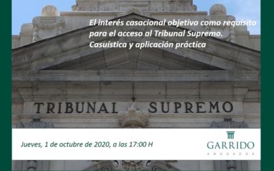 Webinar sobre el interés casacional objetivo como requisito para el acceso al Tribunal Supremo. Casuística y aplicación práctica