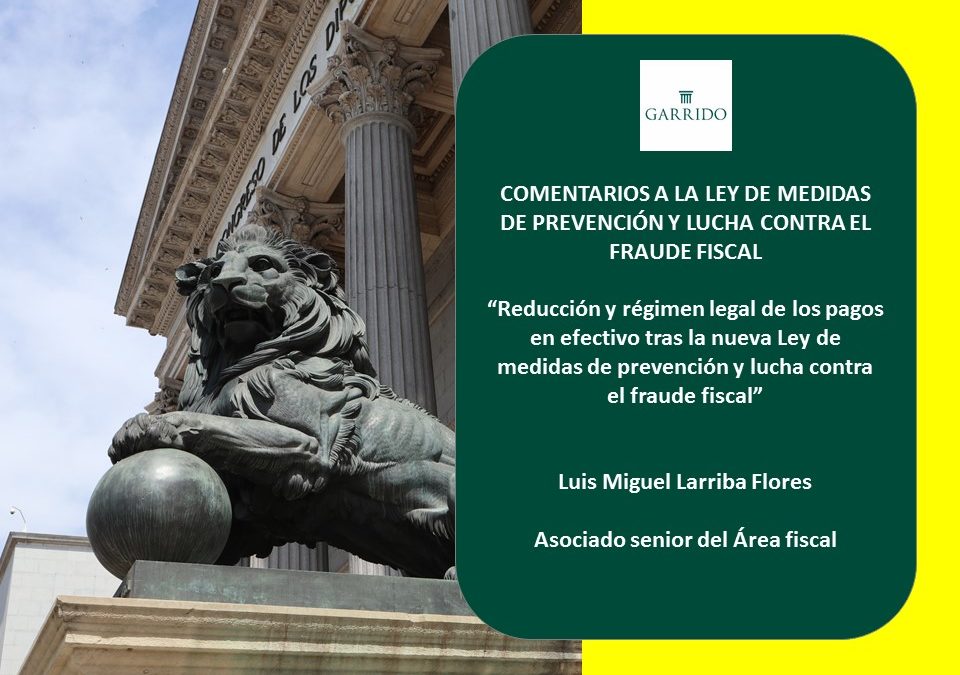 Reducción y régimen legal de los pagos en efectivo tras la nueva Ley de medidas de prevención y lucha contra el fraude fiscal