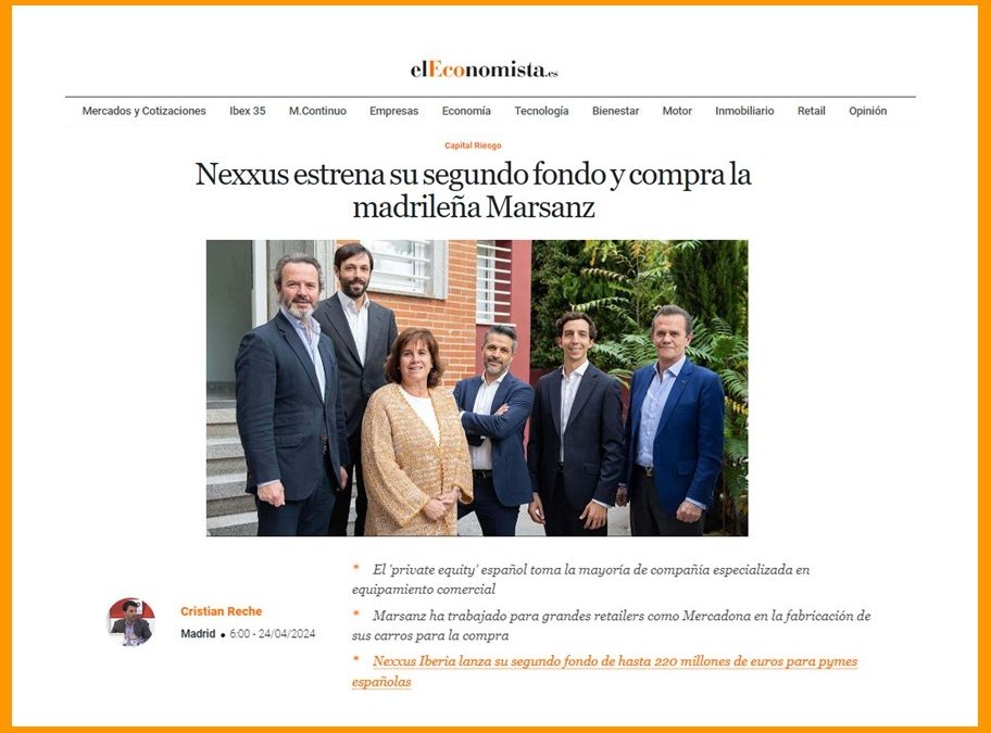 Nexxus estrena su segundo fondo y compra la madrileña Marsanz: operación con apoyo legal de Garrido