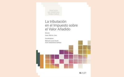 La tributación en el Impuesto sobre el Valor Añadido: Aranzadi – La Ley publica el manual de referencia dirigido por Isaac Merino Jara y coordinado por nuestro of counsel Manuel Lucas