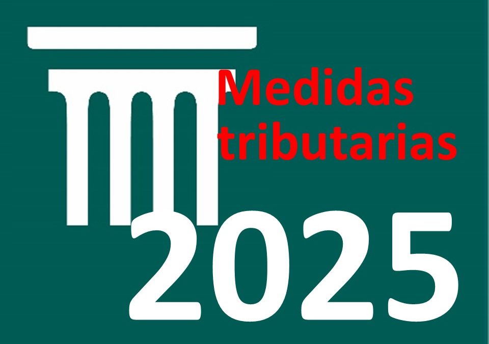 Medidas fiscales para 2025: nuevas normas tributarias aprobadas junto al gravamen mínimo del Impuesto sobre Sociedades y otras medidas fiscales