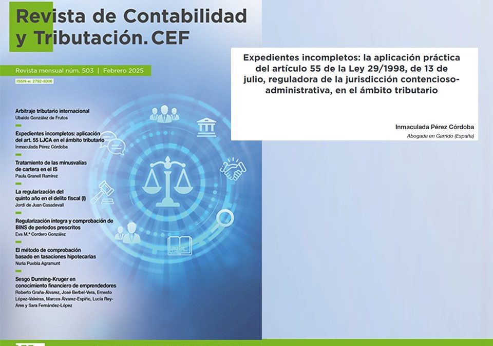 Expedientes incompletos: la aplicación práctica del artículo 55 LJCA